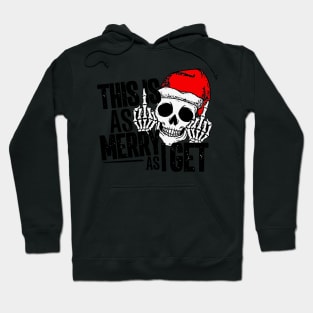 Funny Christmas - This Is As Merry as I Get Hoodie